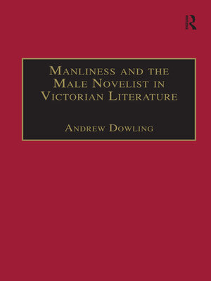 cover image of Manliness and the Male Novelist in Victorian Literature